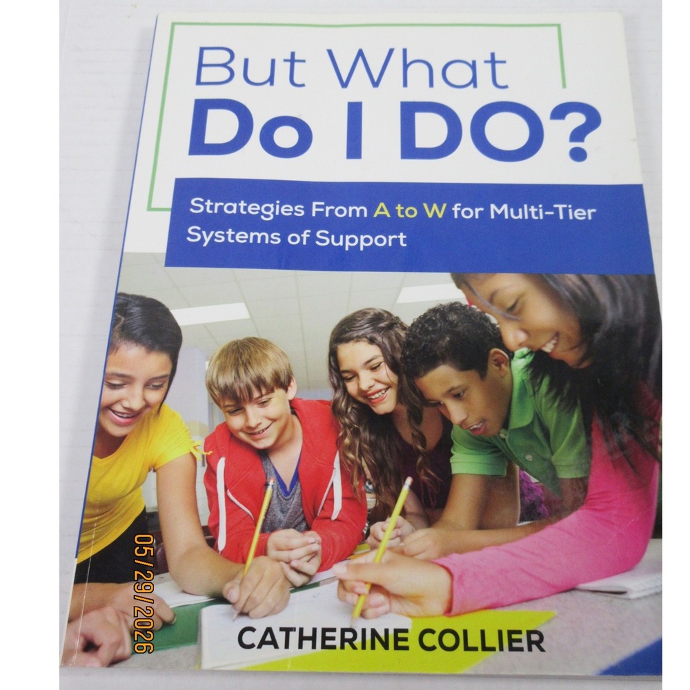 But What Do I DO? Strategies From A- W for Multi-Tier Systems of Support Collier